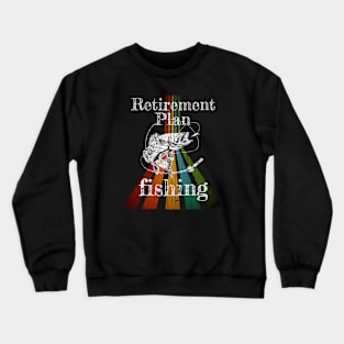 Retirement Plan Fishing Retired Dad Grandpa Vintage Graphic Retirement Party Funny Gift Crewneck Sweatshirt